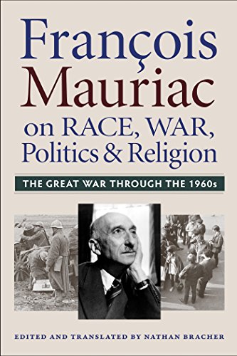 Imagen de archivo de Francois Mauriac on Race, War, Politics, and Religion The Great War Through the 1960s a la venta por PBShop.store US