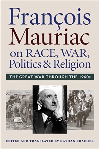 9780813227894: Franois Mauriac on Race, War, Politics, and Religion: The Great War Through the 1960s