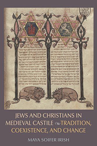 Stock image for Jews and Christians in Medieval Castile: Tradition, Coexistence, and Change for sale by Kennys Bookshop and Art Galleries Ltd.