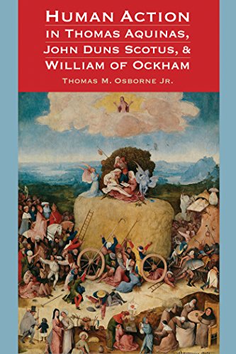Beispielbild fr Human Action in Thomas Aquinas, John Duns Scotus, and William of Ockham zum Verkauf von Better World Books
