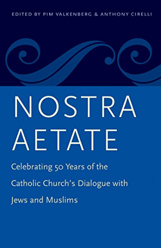 9780813228785: Nostra Aetate: Celebrating 50 Years of the Catholic Church's dialogue with Jews and Muslims
