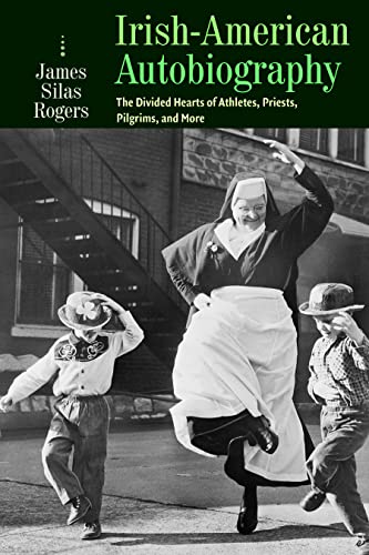 Stock image for Irish-American Autobiography: The Divided Hearts of Athletes, Priests, Pilgrims, and More for sale by Save With Sam