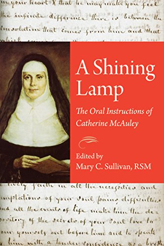 Stock image for A Shining Lamp: The Oral Instructions of Catherine McAuley for sale by Cathy's Half Price Books
