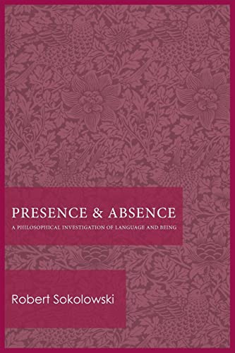 Beispielbild fr Presence and Absence: A Philosophical Investigation of Language and Being zum Verkauf von HPB-Emerald