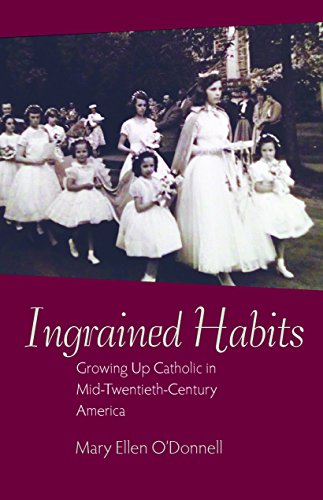 Beispielbild fr Ingrained Habits : Growing up Catholic in Mid-Twentieth-Century America zum Verkauf von Better World Books