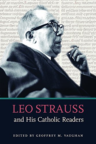 Stock image for Leo Strauss and His Catholic Readers. for sale by Blue Heron Books