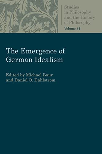 Stock image for The Emergence of German Idealism (Studies in Philosophy and the History of Philosophy) for sale by GF Books, Inc.