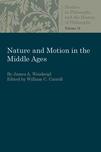 Imagen de archivo de Nature and Motion in the Middle Ages (Studies in Philosophy and the History of Philosophy) a la venta por GF Books, Inc.