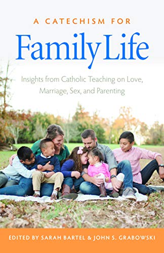 9780813231235: A Catechism for Family Life: Insights from Church Teaching on Love, Marriage, Sex, and Parenting