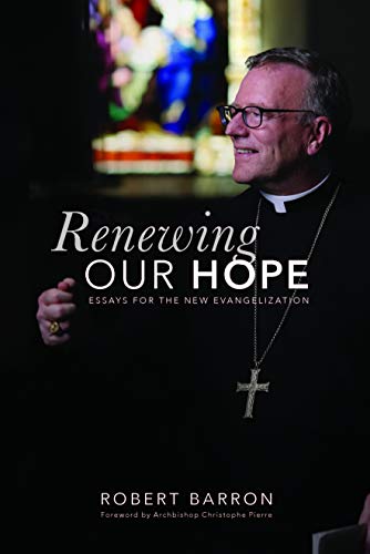 Stock image for Renewing Our Hope: Essays for the New Evangelization for sale by Lakeside Books