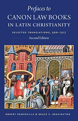 Beispielbild fr Prefaces to Canon Law Books in Latin Christianity: Selected Translations, 500-1317 (Studies in Medieval and Early Modern Canon Law) zum Verkauf von BooksRun