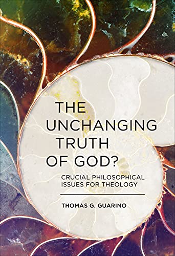 9780813234717: The Unchanging Truth of God?: Crucial Philosophical Issues for Theology