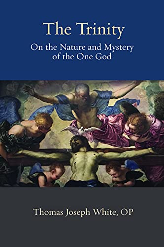 Beispielbild fr The Trinity: On the Nature and Mystery of the One God (Thomistic Ressourcement Series) zum Verkauf von BooksRun