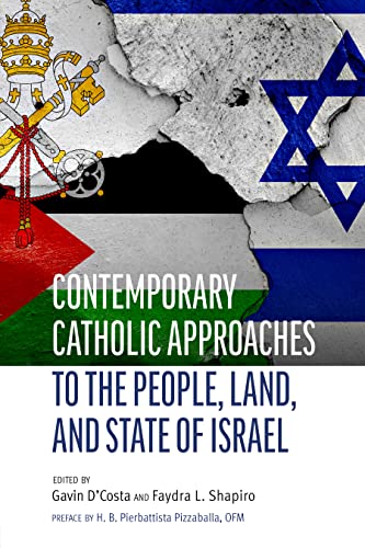 Beispielbild fr Contemporary Catholic Approaches to the People, Land, and State of Israel (Judaism and Catholic Theology) zum Verkauf von GF Books, Inc.
