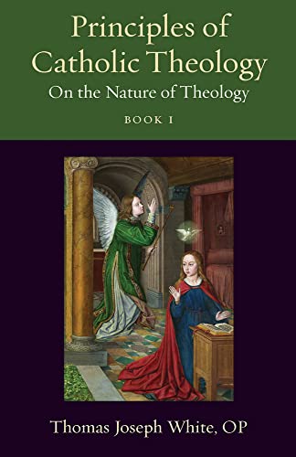 Stock image for Principles of Catholic Theology, Book 1: On the Nature of Theology (Thomistic Ressourcement Series) for sale by Front Cover Books