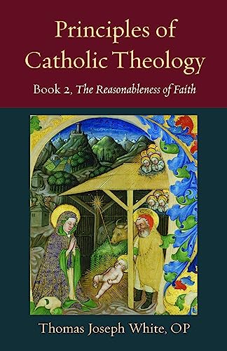 9780813237619: Principles of Catholic Theology, Book 2: On the Rational Credibility of Christianity: 23 (Thomistic Ressourcement Series)
