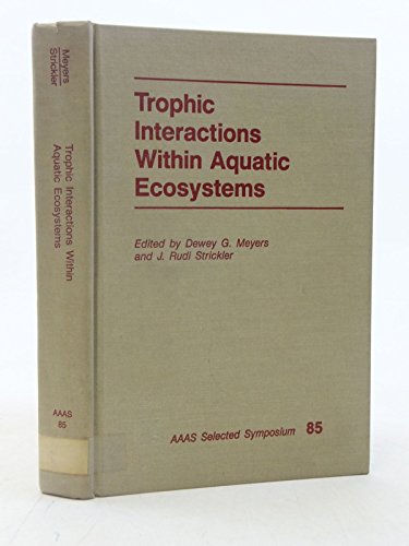 Imagen de archivo de Trophic Interactions Within Aquatic Ecosystems (AAAS Selected Symposium ; 85) a la venta por Katsumi-san Co.