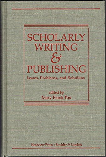 9780813300382: Scholarly Writing And Publishing: Issues, Problems, And Solutions