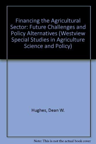 Stock image for Financing the Agricultural Sector : Future Challenges and Policy Alternatives for sale by Better World Books Ltd