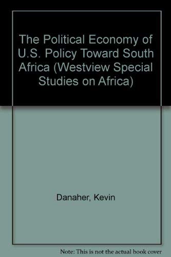 Beispielbild fr The Political Economy Of U.s. Policy Toward South Africa (WESTVIEW SPECIAL STUDIES ON AFRICA) zum Verkauf von Wonder Book