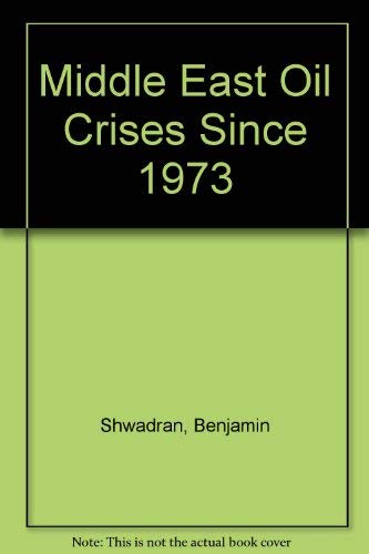 Beispielbild fr Middle East Oil Crises since 1973 zum Verkauf von Better World Books Ltd