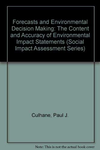 Forecasts And Environmental Decision Making: The Content And Predictive Accuracy Of Environmental Impact Statements (SOCIAL IMPACT ASSESSMENT SERIES) (9780813301549) by Culhane, Paul J.; Friesema, H. Paul; Beecher, Janice A.