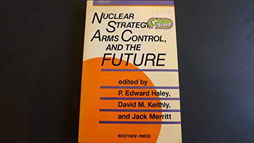 Imagen de archivo de Nuclear Strategy, Arms Control, and the Future a la venta por Wonder Book