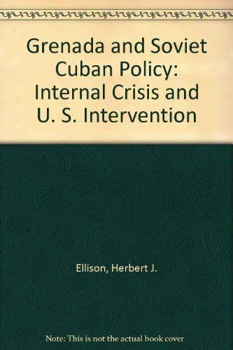 9780813302362: Grenada And Soviet/cuban Policy: Internal Crisis And U.s./oecs Intervention