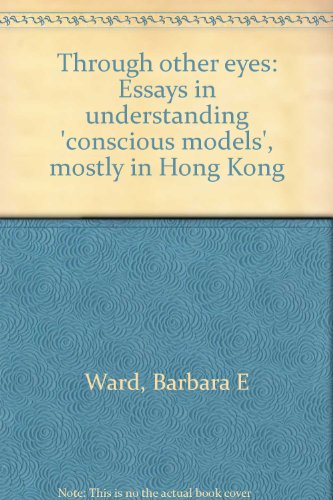 Through Other Eyes: Essays In Understanding ""Conscious Models"" (9780813302577) by Ward, Barbara E.