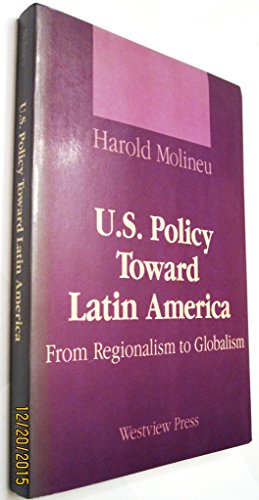 U.S. POLICY TOWARD LATIN AMERICA FROM REGIONALISM TO GLOBALISM