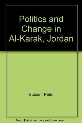 9780813302812: Politics And Change In Al-karak, Jordan: A Study Of A Small Arab Town And Its District