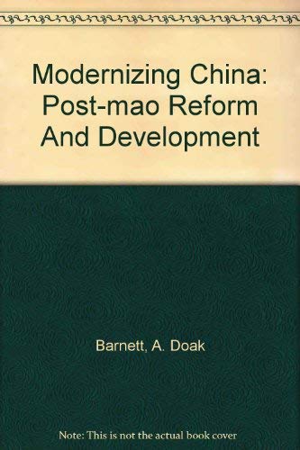 Modernizing China: Post-mao Reform And Development (9780813303321) by Barnett, A. Doak; Clough, Ralph N; Editors *; Whyte, Martin; Link, Perry; Perkins, Dwight H