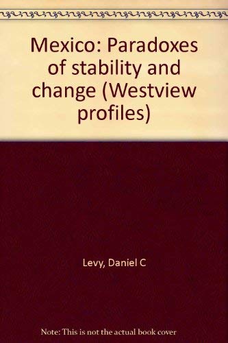 Mexico: Paradoxes Of Stability And Change--second Edition, Revised And Updated (9780813303499) by Levy, Daniel C; Szekely, Gabriel