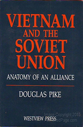 Vietnam and the Soviet Union: Anatomy of an Alliance