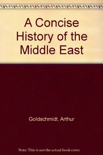 9780813304717: A Concise History Of The Middle East: Third Edition, Revised And Updated