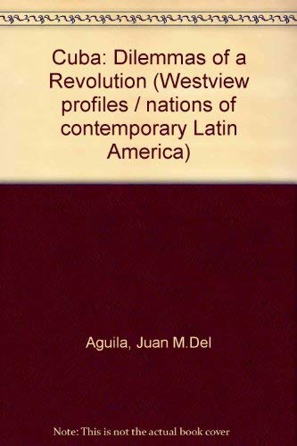 Imagen de archivo de Cuba: Dilemmas Of A Revolution--revised And Updated Edition (Westview Profiles) a la venta por Alplaus Books
