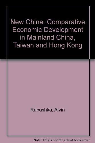 Imagen de archivo de The New China: Comparative Economic Development In Mainland China, Taiwan, And Hong Kong a la venta por Arundel Books