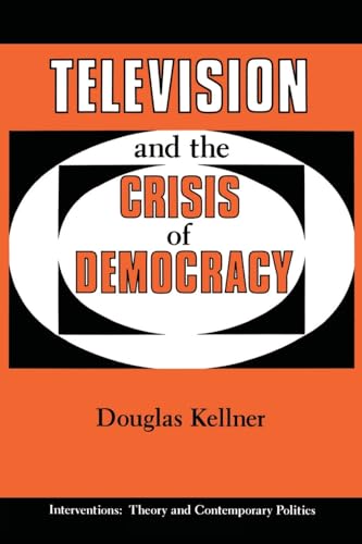 Stock image for Television and the Crisis of Democracy for sale by The Yard Sale Store