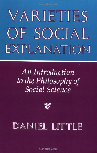 Beispielbild fr Varieties of Social Explanation : An Introduction to the Philosophy of Social Science zum Verkauf von Better World Books