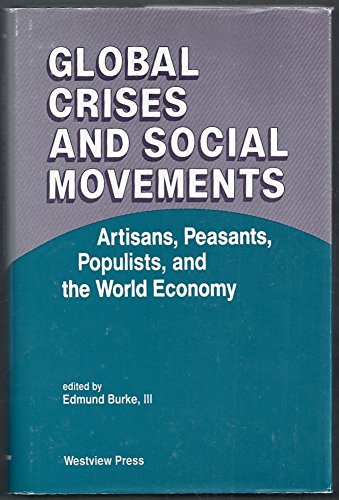Imagen de archivo de Global Crises and Social Movements : Artisans, Peasants, Populists and the World Economy a la venta por Better World Books