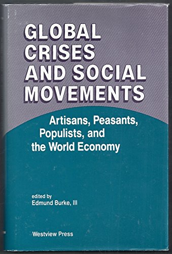 Stock image for Global Crises and Social Movements : Artisans, Peasants, Populists and the World Economy for sale by Better World Books