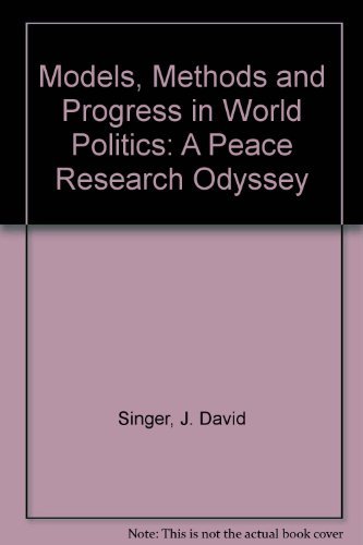 Stock image for Models, Methods, and Progress in World Politics: A Peace Research Odyssey for sale by ThriftBooks-Dallas