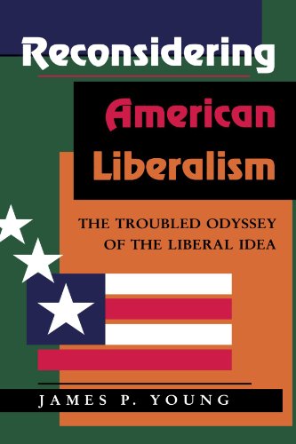 9780813306483: Reconsidering American Liberalism: The Troubled Odyssey Of The Liberal Idea