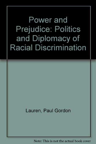 Imagen de archivo de Power and Prejudice : The Politics and Diplomacy of Racial Discrimination a la venta por Better World Books