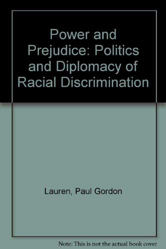 Power And Prejudice: The Politics And Diplomacy Of Racial Discrimination (9780813306797) by Lauren, Paul Gordon