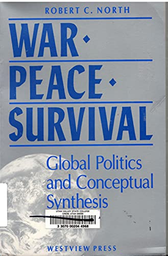 Stock image for War, Peace, Survival: Global Politics and Conceptual Synthesis for sale by Dunaway Books