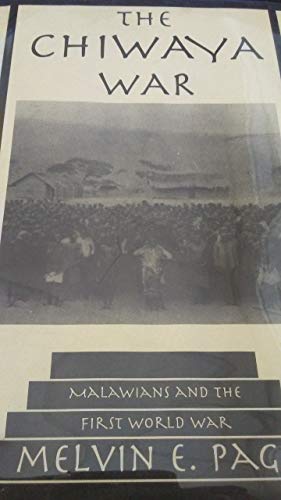 The Chiwaya War: Malawians In The First World War (History and Warfare Series) (9780813307350) by Page, Melvin E