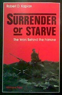 Surrender Or Starve: The Wars Behind The Famine (9780813307541) by Kaplan, Robert D