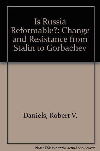 Beispielbild fr Is Russia Reformable?: Change and Resistance from Stalin to Gorbachev zum Verkauf von Anybook.com