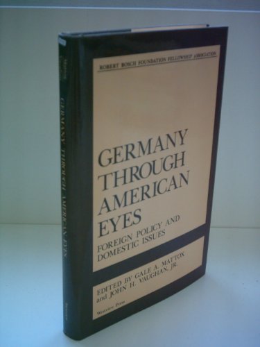Stock image for Germany Through American Eyes: Foreign Policy and Domestic Issues for sale by Granada Bookstore,            IOBA